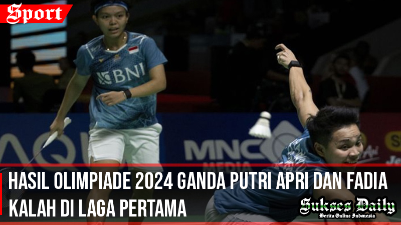 Hasil Olimpiade 2024 Ganda Putri Apri dan Fadia Kalah di Laga Pertama