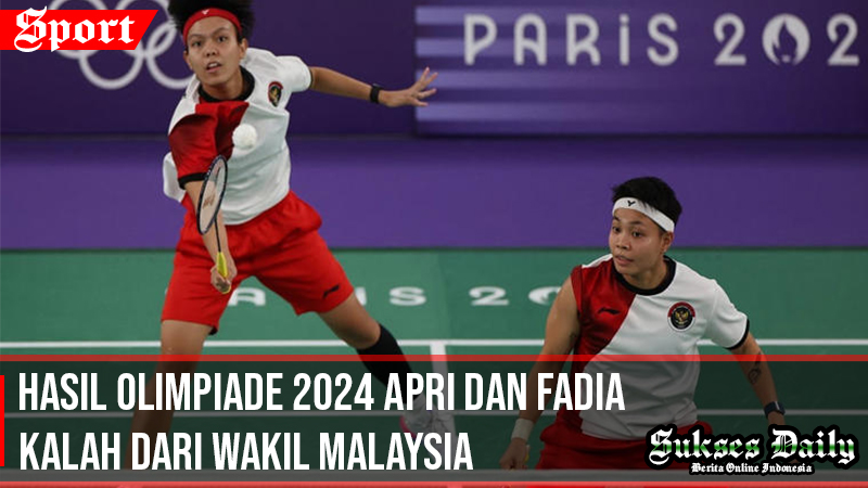 Hasil Olimpiade 2024 Apri dan Fadia Kalah dari Wakil Malaysia