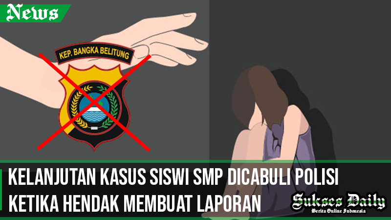 kelanjutan kasus siswi smp dicabuli polisi