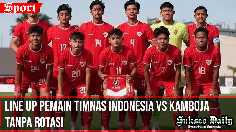 susunan pemain timnas indonesia vs kamboja